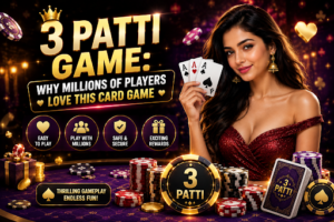 3 Patti Game: Why Millions of Players Love This Card Game